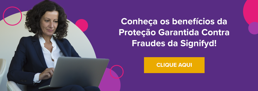 Arte em fundo roxo com o texto: 'Conheça os benefícios da Proteção Garantida Contra Fraudes da Signifyd!'. Abaixo, botão amarelo com a frase 'Clique aqui'. Ao lado, mulher de cabelo castanho cacheado, usando blazer, digita em um notebook.
