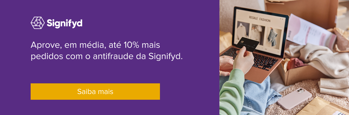 aprove mais pedidos com a Signifyd