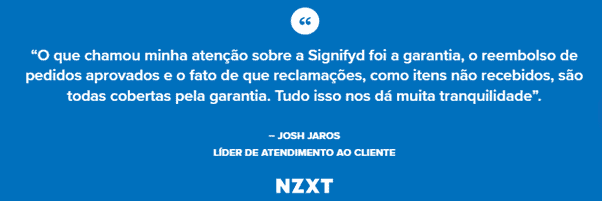 Citação da NZXT sobre a Signifyd