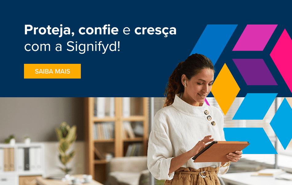 Proteja, confie e cresça com a Signifyd!