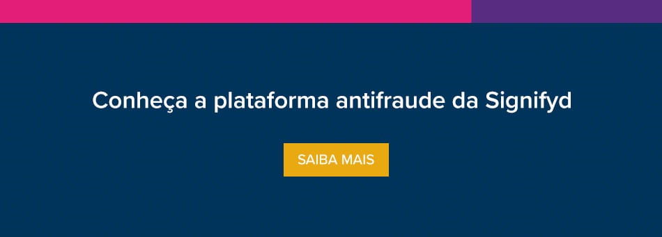 Conheça a plataforma antifraude da Signifyd