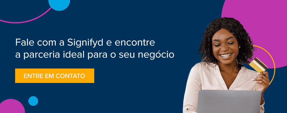 Fale com a Signifyd e encontre a parceria ideal para o seu negócio