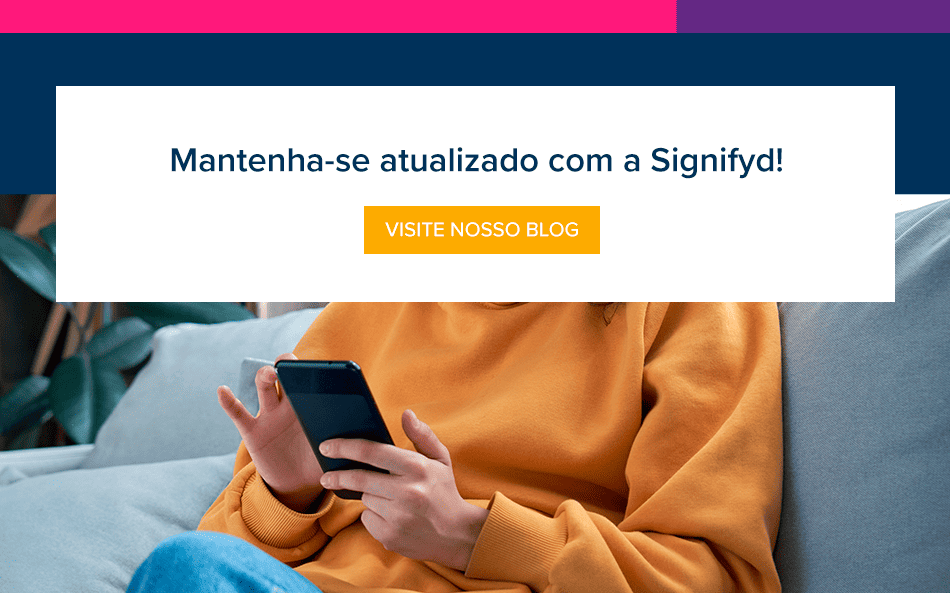 Mantenha-se atualizado com a Signifyd!