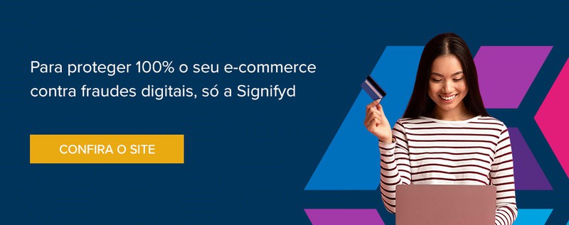 Proteja o seu e-commerce contra as fraudes digitais ao contar com as soluções da Signifyd