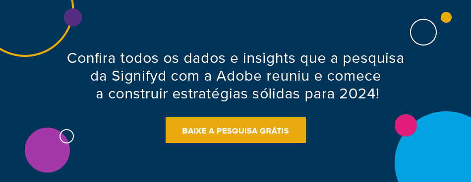 Confira todos os dados e insights que a pesquisa da Signifyd com a Adobe reuniu e comece a construir estratégias sólidas para 2024! 