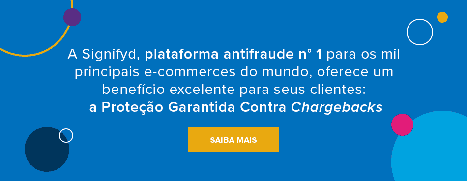 O chargeback é um dos indicadores de sucesso do e-commerce. Conheça a Proteção Garantida Contra Chargebacks da Signifyd