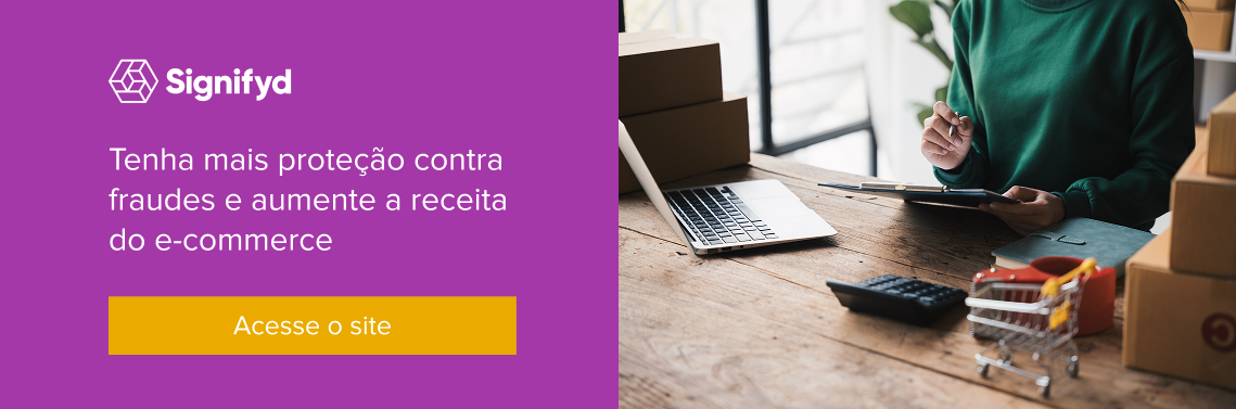 Proteja-se com a solu&ccedil;&atilde;o antifraude da Signifyd
