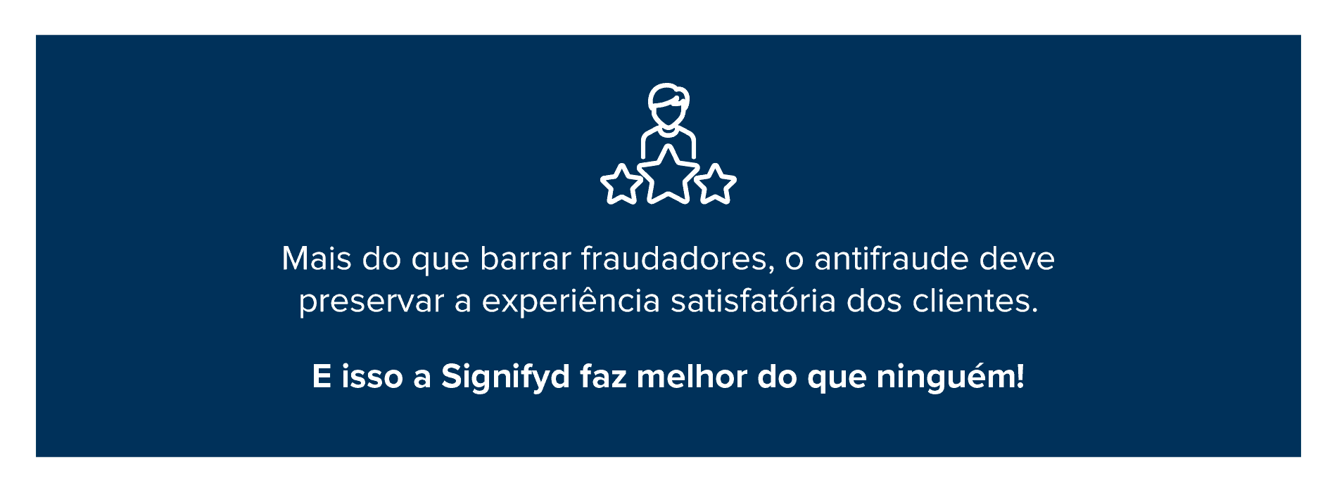 Imagem explicando que o antifraude para e-commerce deve barra fraudadores e preservar a experiência do cliente.