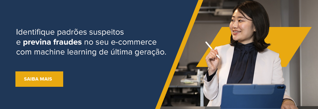 Identifique padrões suspeitos e previna fraudes no seu e-commerce com machine learning de última geração. Saiba mais 