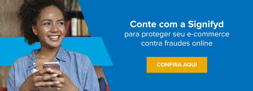 Conte com a Signifyd para proteger seu e-commerce contra fraudes online