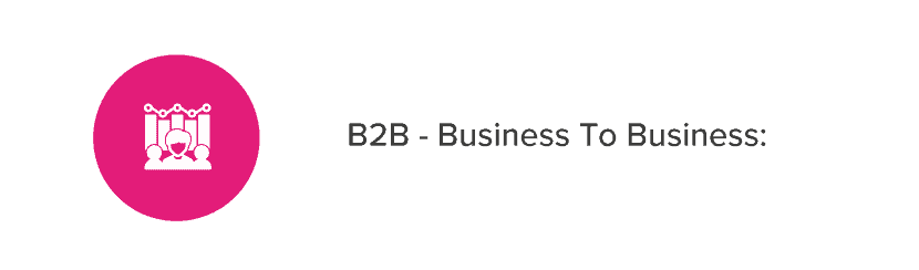 B2B - Business To Business