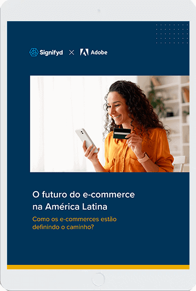 O-futuro-do-e-commerce-na-America-Latina-Signifyd