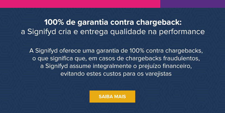 Imagem explicando que a Signifyd oferece uma garantia de 100% contra chargeback.