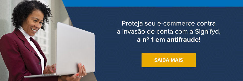 Imagem chamando o leitor para proteger seu e-commerce contra a invasão de conta com a Signifyd.